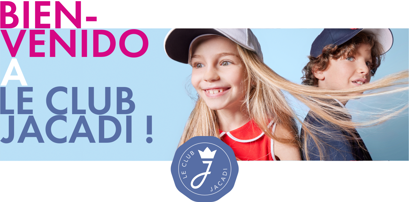 Bienvenido al Le Club Jacadi
